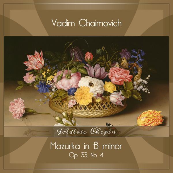 Vadim Chaimovich - Mazurkas, Op. 33: No. 4 in B Minor, Mesto