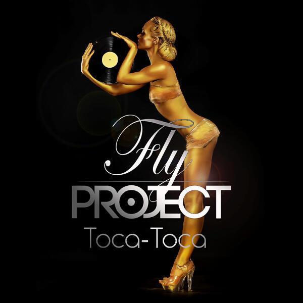Fly Project - Toca Toca (Extended Version)