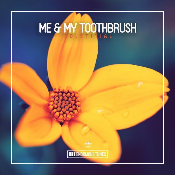 Me, My Toothbrush - Solstitial (Extended Mix)