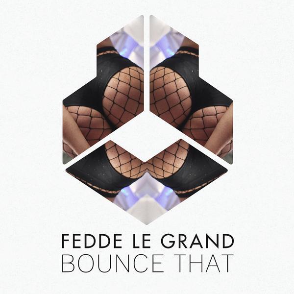 Fedde Le Grand - Bounce That