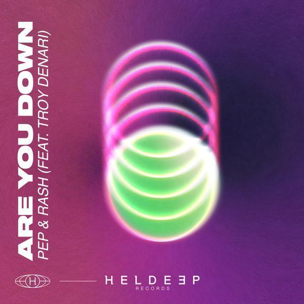 Pep & Rash, Troy Denari - Are You Down (feat. Troy Denari)
