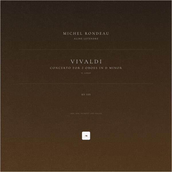 Antonio Vivaldi - Concerto for 2 Oboes in D Minor, RV 535: II. Largo (Arr. for Trumpet and Organ)