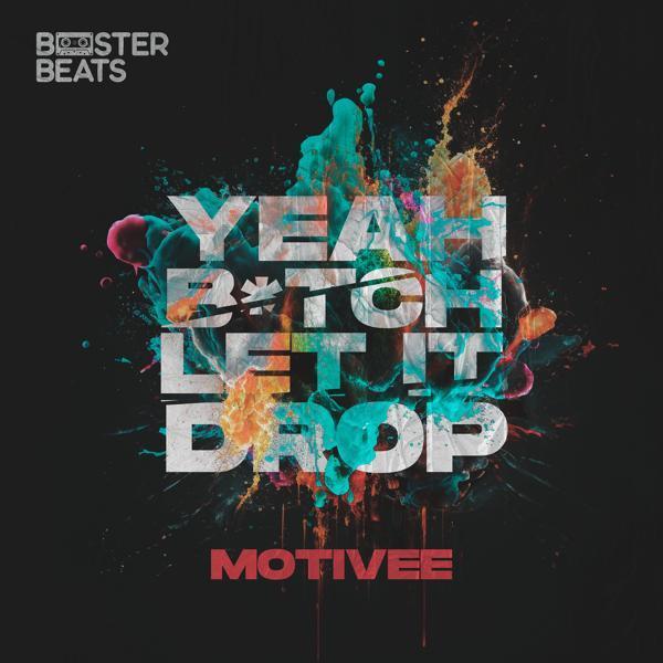 Motivee - Yeah B*tch Let it Drop (Extended Mix)