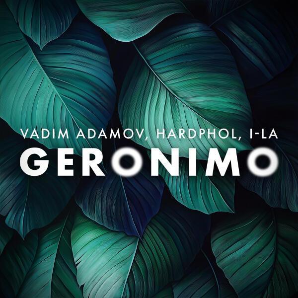 Vadim Adamov, Hardphol, I-La - Geronimo