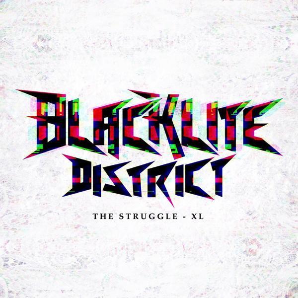 Blacklite District - The Struggle - XL