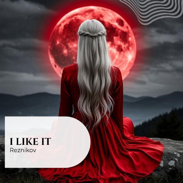 Reznikov - I Like It