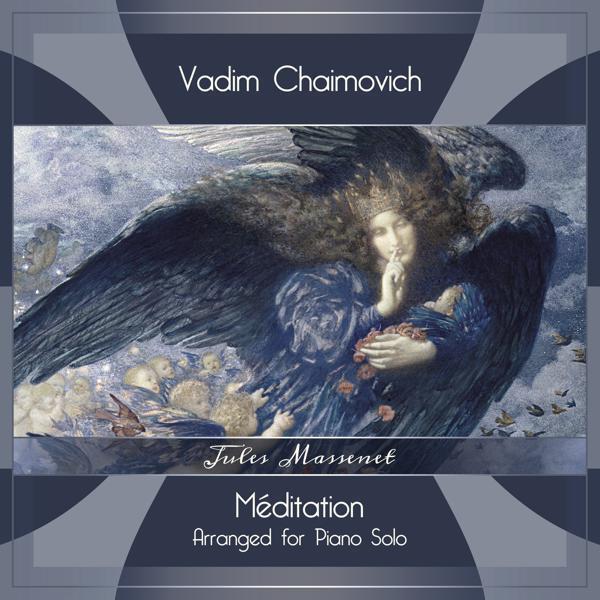 Vadim Chaimovich - Thaïs, DO 24: "Méditation" (Arr. for Piano Solo)