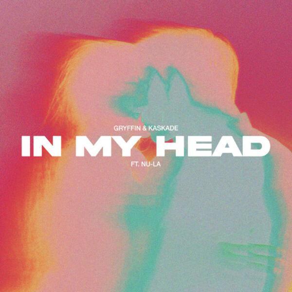 Gryffin, Kaskade - In My Head