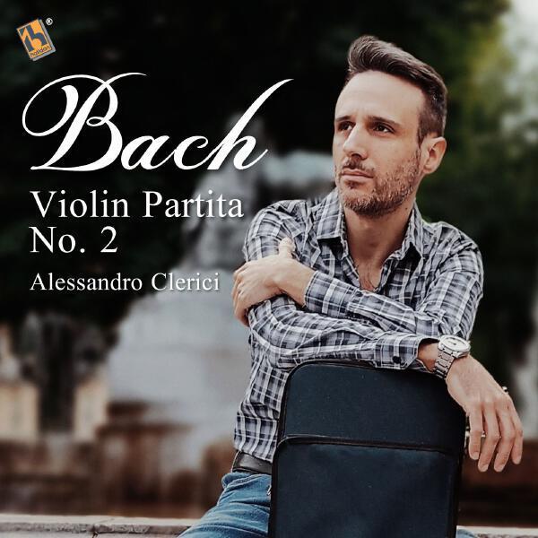 Alessandro Clerici - Violin Partita No. 2 in D Minor, BWV 1004: III. Sarabande