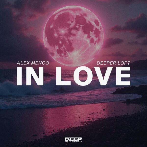 Alex Menco, Deeper Loft - In Love