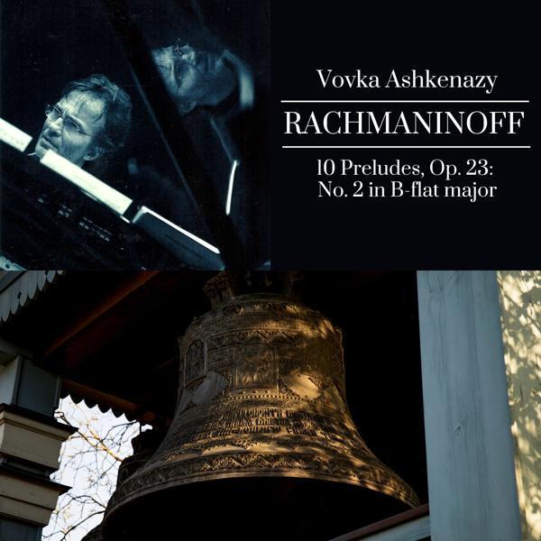 Vovka Ashkenazy - 10 Preludes, Op. 23: No. 2 in B-Flat Major