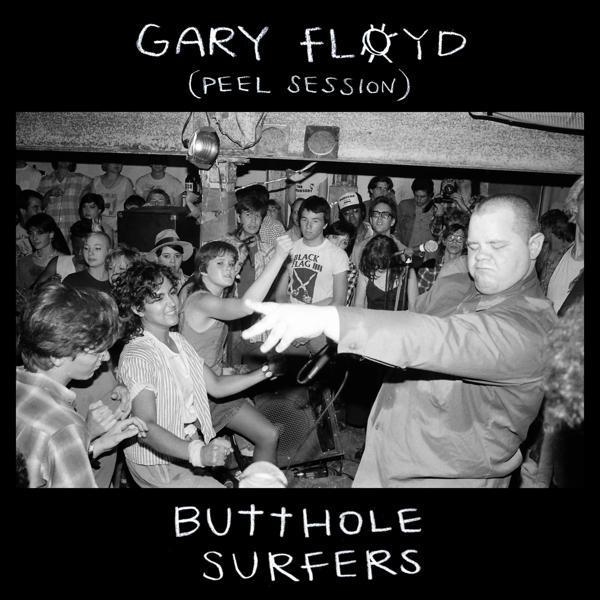 Butthole Surfers - Gary Floyd (Peel Session)