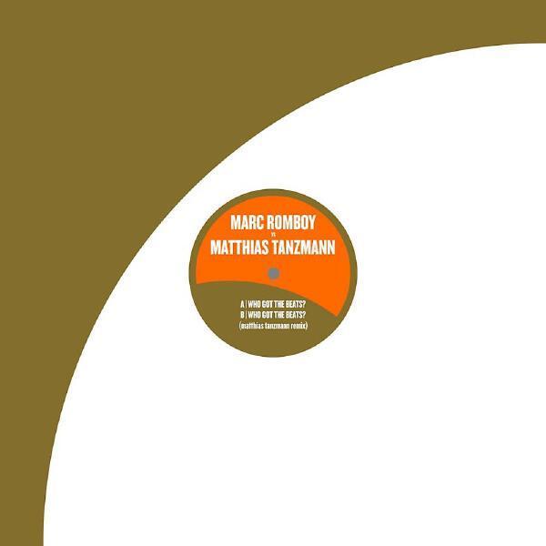 Marc Romboy, Matthias Tanzmann - Who Got the Beats ? (Matthias Tanzmann Remix)