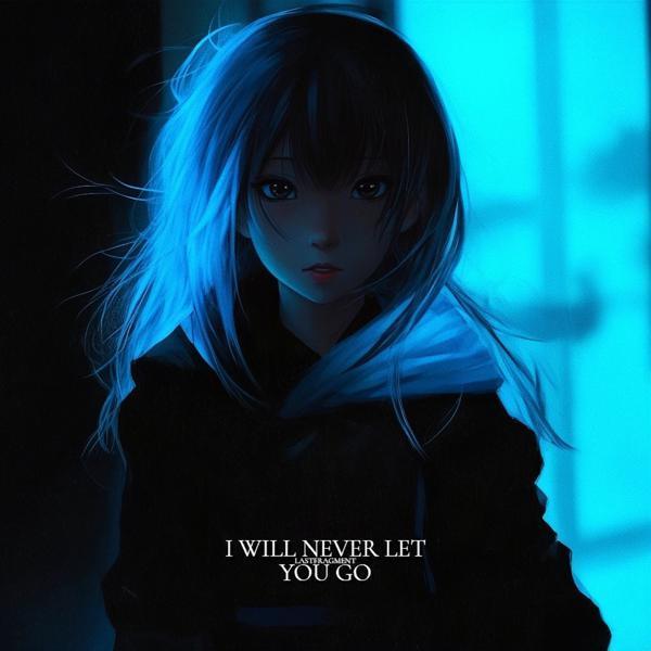 Lastfragment - I Will Never Let You Go (Slowed version)