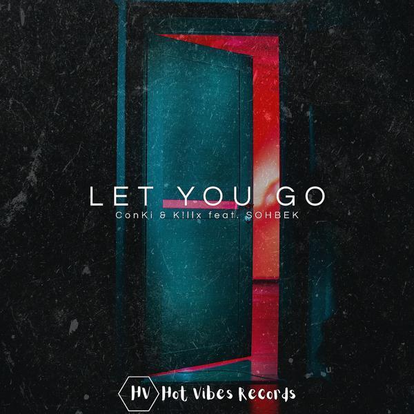 ConKi, K!llx, SOHBEK - Let You Go