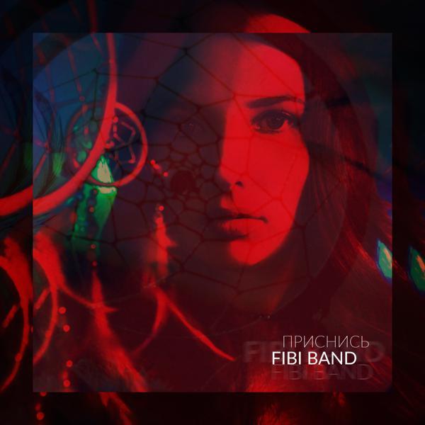 Fibi Band - Приснись