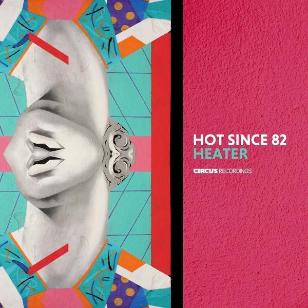 Hot Since 82 - Heater