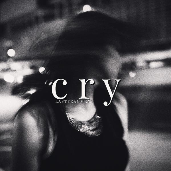 Lastfragment - Cry (Slowed version)