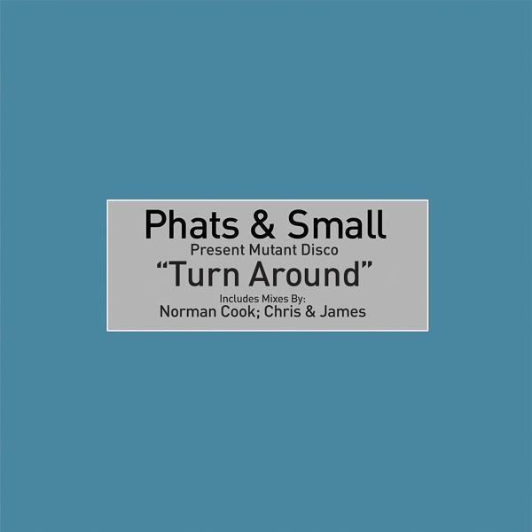 Phats and Small, Toney Lee - Turn Around (Chris & James Remix)