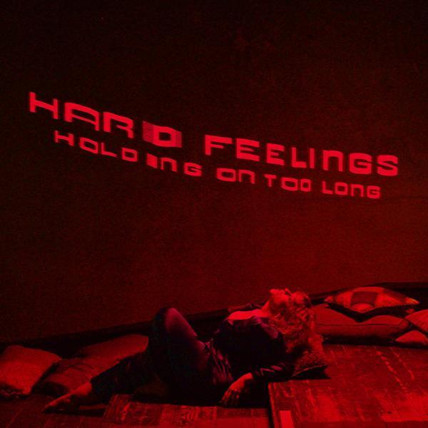 Hard Feelings - Holding On Too Long (Edit)