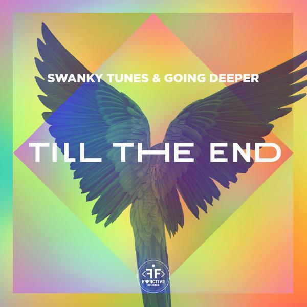 Swanky Tunes, Going Deeper - Till the End (Radio Edit)