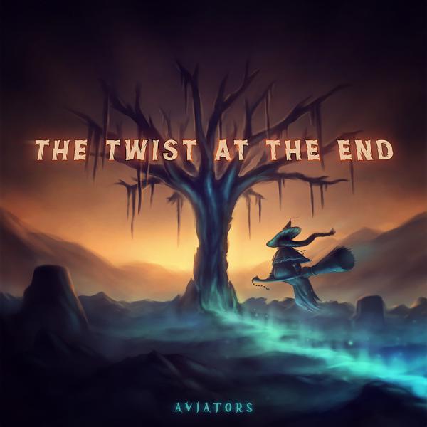 The Aviators - The Twist at the End