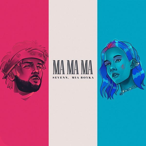 Sevenn, Mia Boyka - Ma Ma Ma