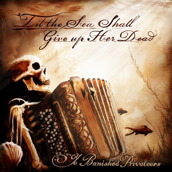Ye Banished Privateers - Sailmaker's Song