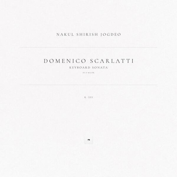 Domenico Scarlatti, Nakul Shirish Jogdeo - Keyboard Sonata in D Major, K. 535