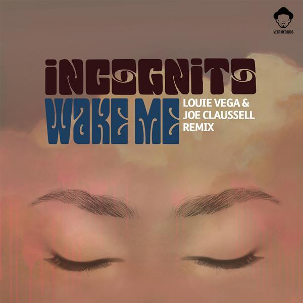 Incognito, Louie Vega, Joe Claussell - Wake Me (Louie Vega & Joe Claussell Remix Instrumental)