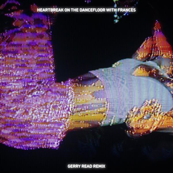 SG Lewis, Frances - Heartbreak On The Dancefloor (Gerry Read Remix)