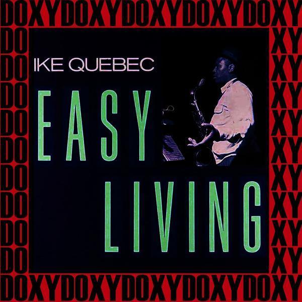 Ike Quebec - I've Got a Crush on You